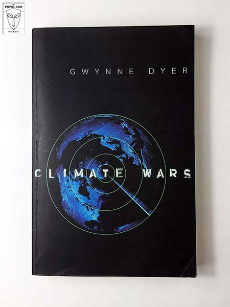 Gwynne Dyer - Climate Wars
